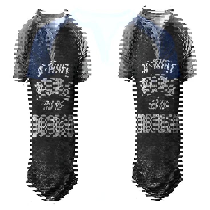 Doodad Grandpa Gift   My Favorite People Call Me Doodad Men's Henley Shirt Raglan Sleeve 3D Print T-shirt