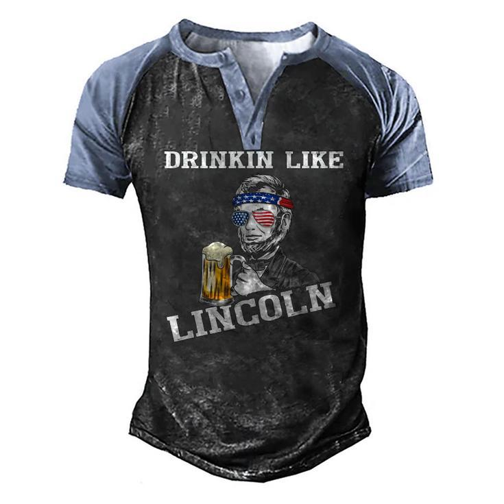 Drinking Like Lincoln 4Th Of July Independence Day Men's Henley Raglan T-Shirt