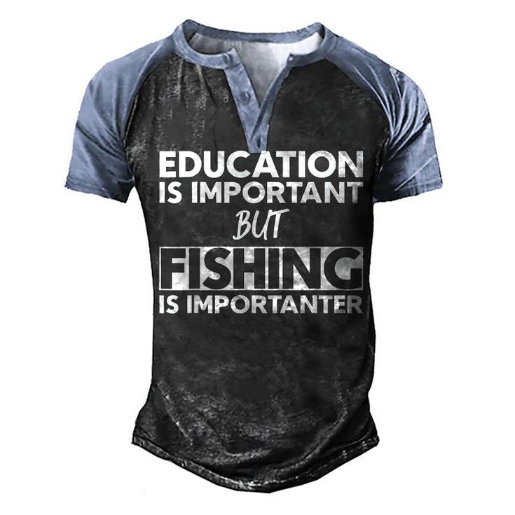 Education Is Important But Fishing Is Importanter Men's Henley Shirt Raglan Sleeve 3D Print T-shirt