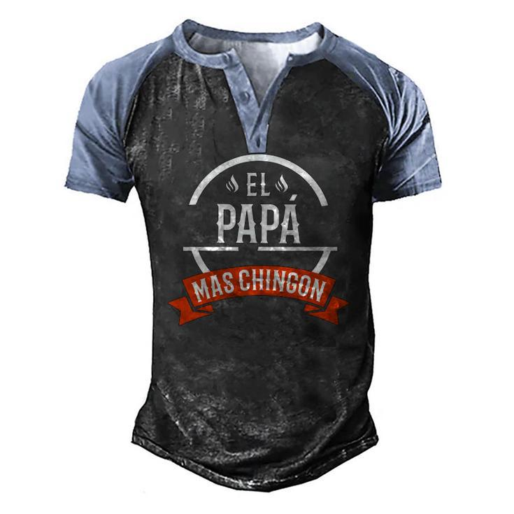El Papa Mas Chingon Spanish Dad Fathers Day Men's Henley Raglan T-Shirt