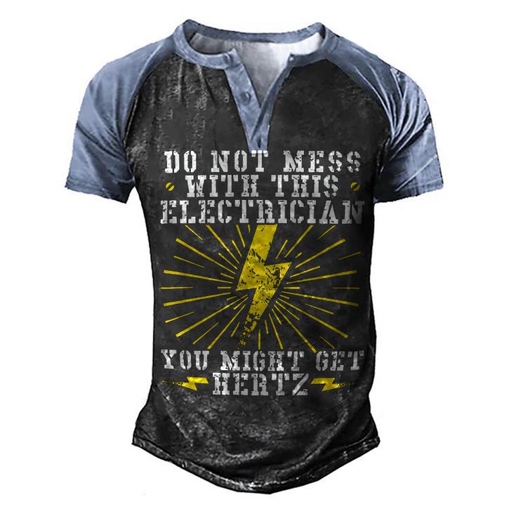 Electrician Electrical You Might Get Hertz 462 Electric Engineer Men's Henley Shirt Raglan Sleeve 3D Print T-shirt