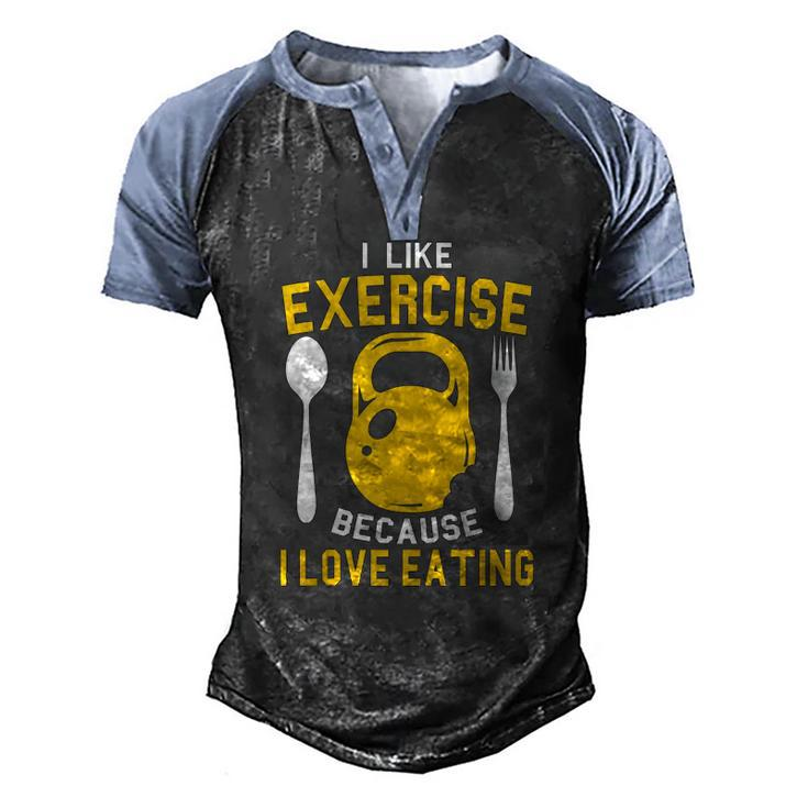I Like Exercise Because I Love Eating Gym Workout Fitness Men's Henley Raglan T-Shirt