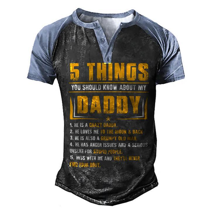 Father Grandpa 5 Things You Should Know About My Daddy Fathers Day 12 Family Dad Men's Henley Shirt Raglan Sleeve 3D Print T-shirt