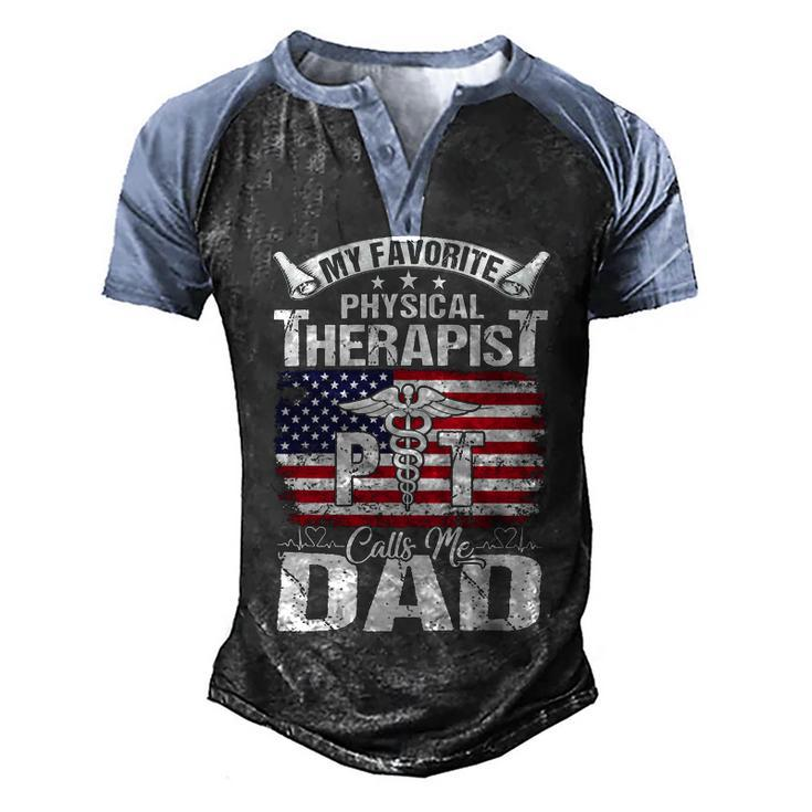 Father Grandpa My Favorite Physical Therapist Calls Me Dad S Day 510 Family Dad Men's Henley Shirt Raglan Sleeve 3D Print T-shirt