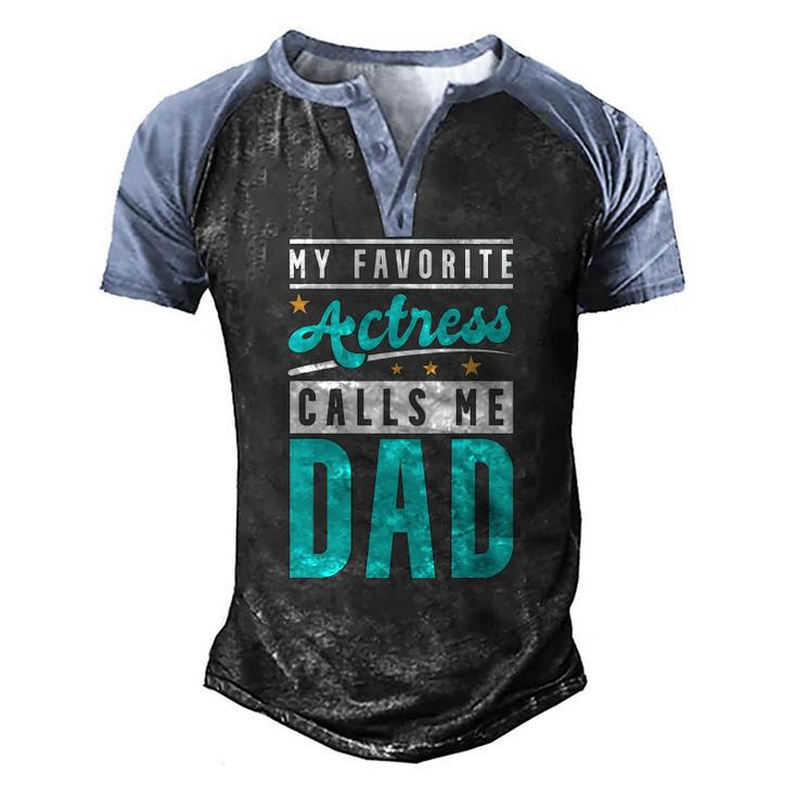 Mens My Favorite Actress Calls Me Dad Actress Dad Men's Henley Raglan T-Shirt