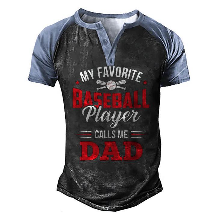 My Favorite Baseball Player Calls Me Dad Son Father Men's Henley Raglan T-Shirt