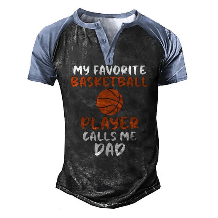 My Favorite Basketball Player Calls Me Dad Tee For Fat Men's Henley Raglan T-Shirt