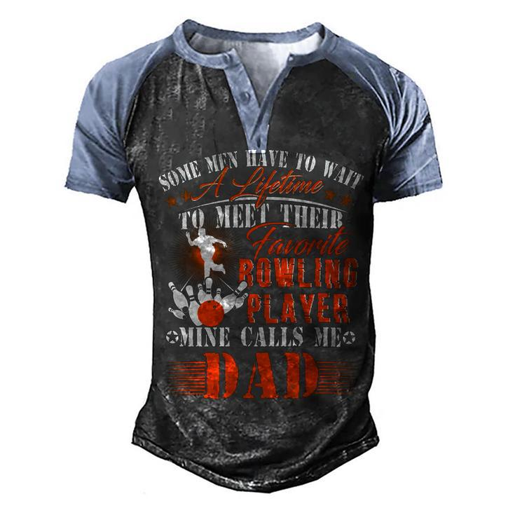 My Favorite Bowling Player Calls Me Dad Father 138 Bowling Bowler Men's Henley Raglan T-Shirt