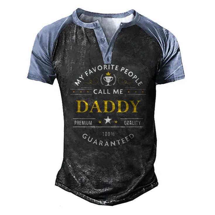 My Favorite People Call Me Daddy Fathers Day Men's Henley Raglan T-Shirt