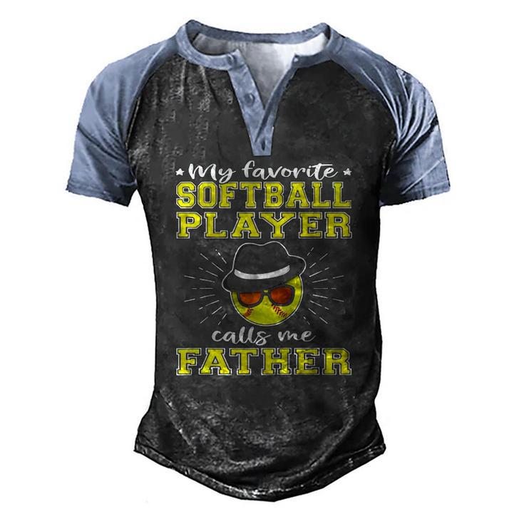 My Favorite Softball Player Calls Me Father Men's Henley Raglan T-Shirt