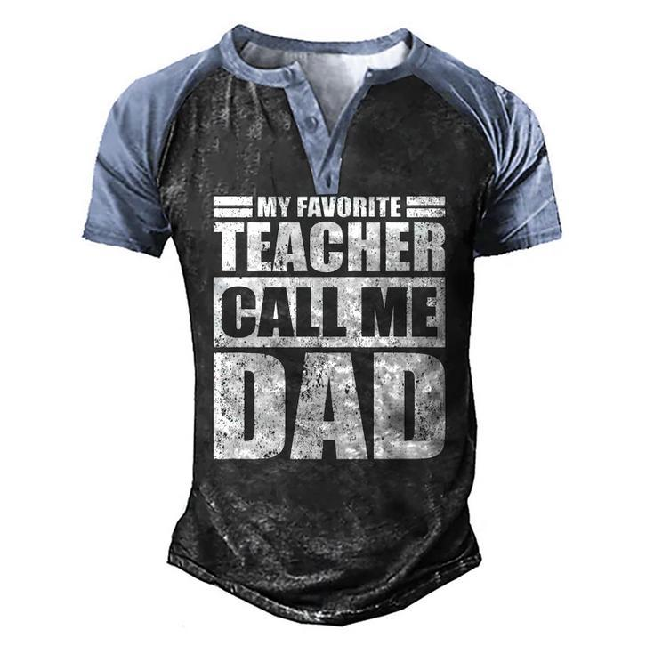 Mens My Favorite Teacher Call Me Dad Fathers Day Men's Henley Raglan T-Shirt