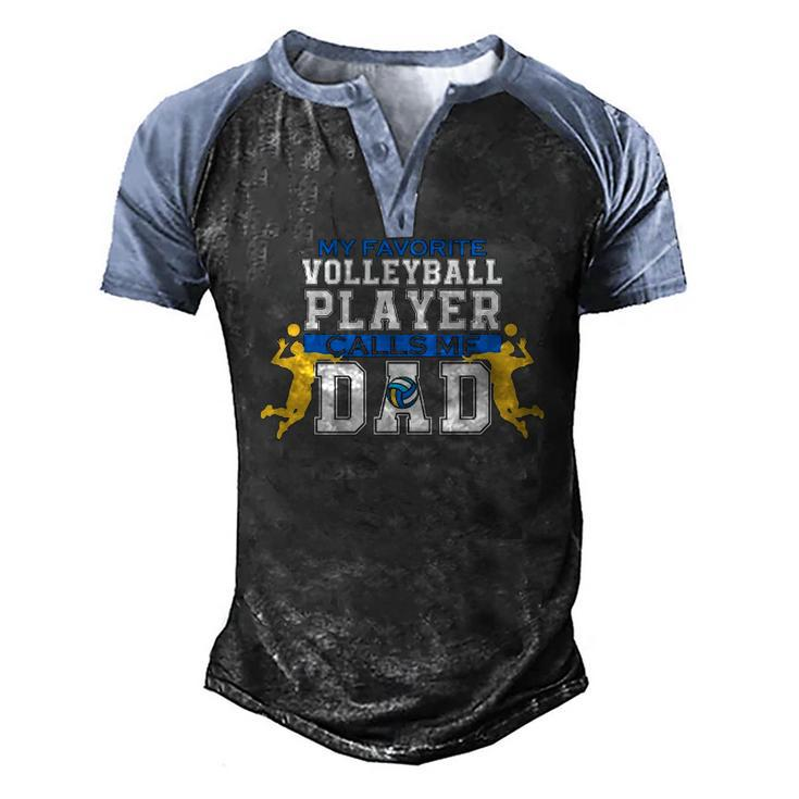 Mens My Favorite Volleyball Player Calls Me Dad For Men Fathers Day Men's Henley Raglan T-Shirt