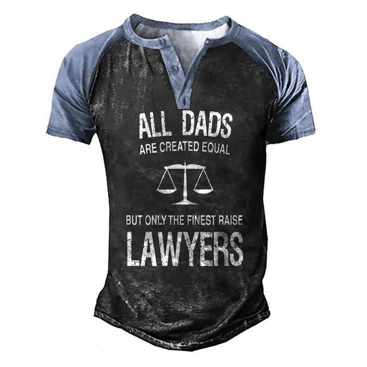 Only The Finest Dads Raise Lawyers Proud Attorneys Father Men's Henley Raglan T-Shirt