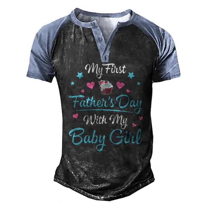 My First Fathers Day With My Baby Girl Daughter Daddy Men's Henley Raglan T-Shirt