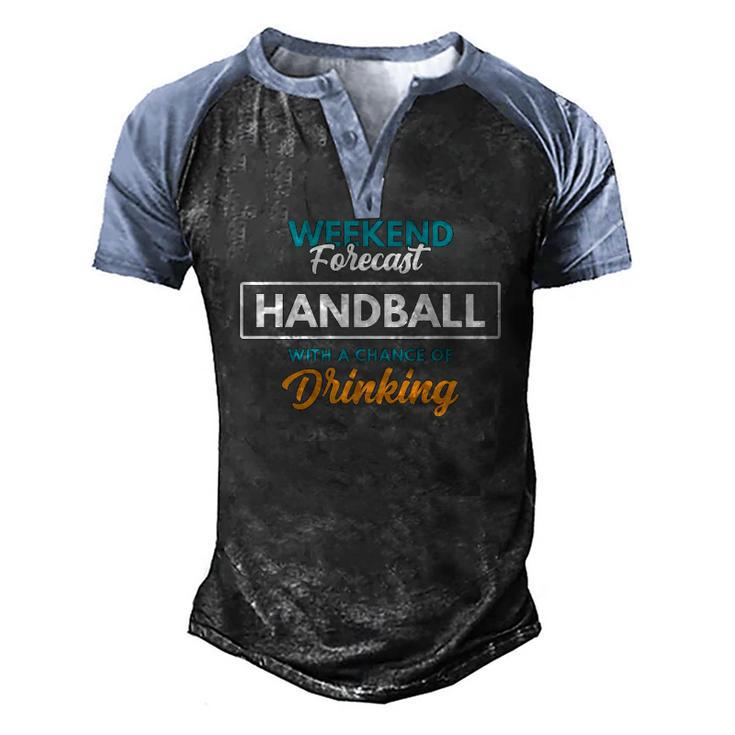 Weekend Forecast Handball Drinking Handball Men's Henley Raglan T-Shirt