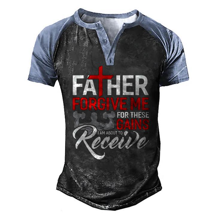 Forgive Me Father For These Gains Weight Training Gym Men's Henley Raglan T-Shirt