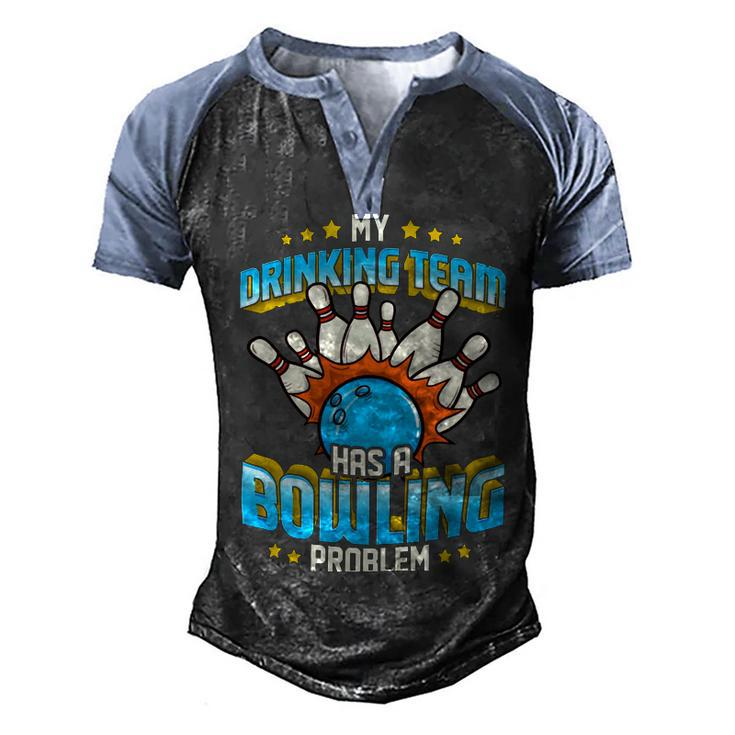 Funny My Drinking Team Has A Problem 263 Bowling Bowler Men's Henley Shirt Raglan Sleeve 3D Print T-shirt