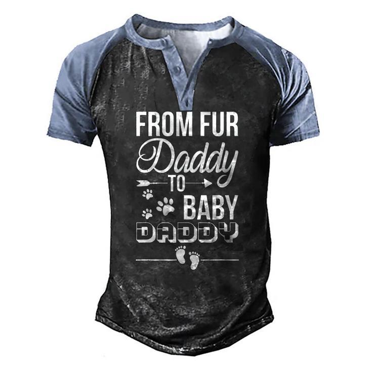 From Fur Daddy To Baby Daddy Dad Fathers Day Pregnancy Men's Henley Raglan T-Shirt