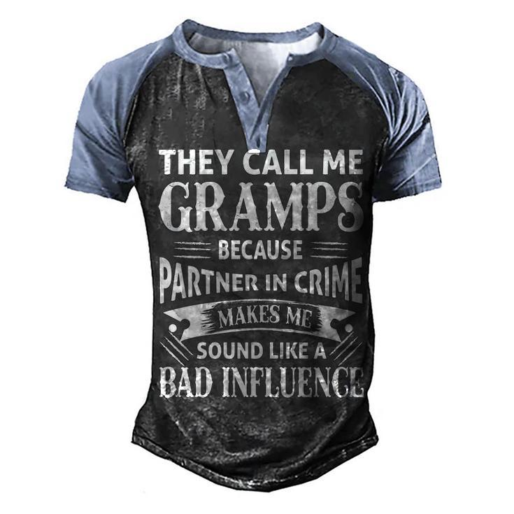 Gramps Grandpa Gift   They Call Me Gramps Because Partner In Crime Makes Me Sound Like A Bad Influence Men's Henley Shirt Raglan Sleeve 3D Print T-shirt