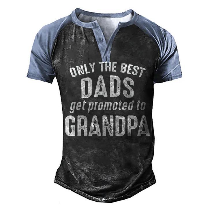 Grandpa Gift   Only The Best Dads Get Promoted To Grandpa Men's Henley Shirt Raglan Sleeve 3D Print T-shirt
