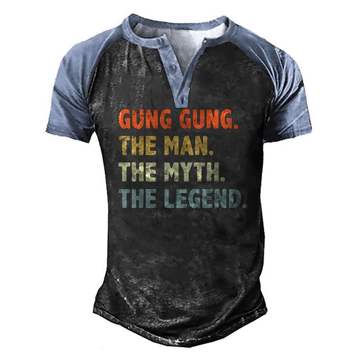 Gung Gung The Man Myth Legend Fathers Day For Papa Dad Men's Henley Raglan T-Shirt