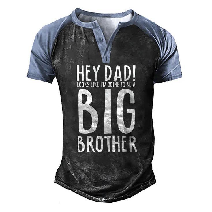 Hey Dad Im Going To Be A Big Brother Pregnancy Men's Henley Raglan T-Shirt