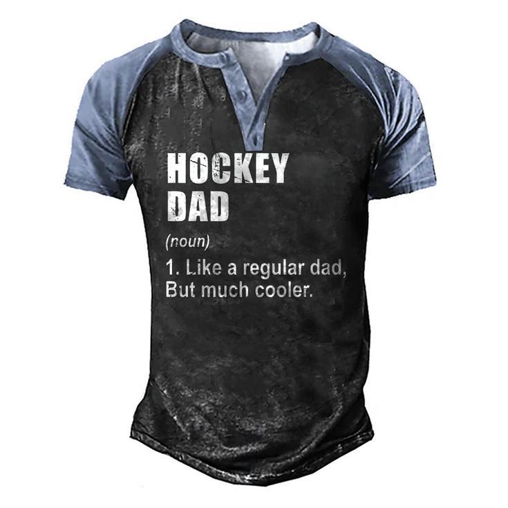 Hockey Dad Like Dad But Much Cooler Definition Men's Henley Raglan T-Shirt