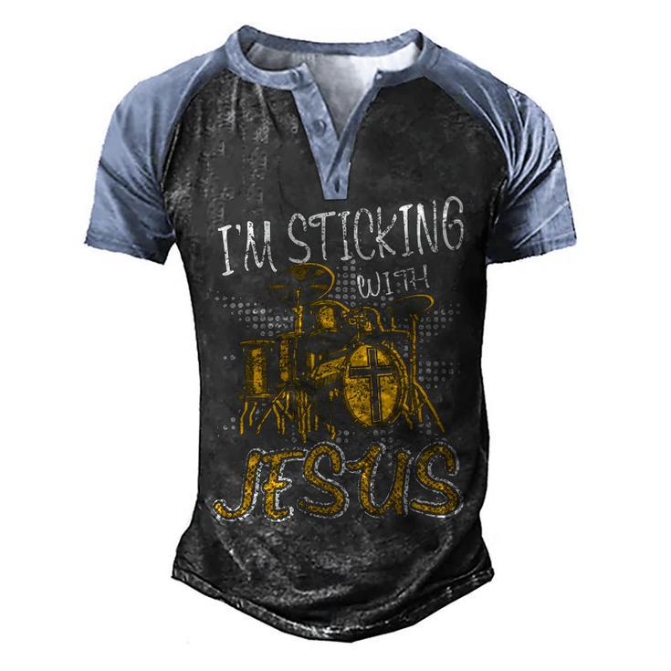 I Am Sticking With Jesus Drum Drumer Music Aa Men's Henley Shirt Raglan Sleeve 3D Print T-shirt
