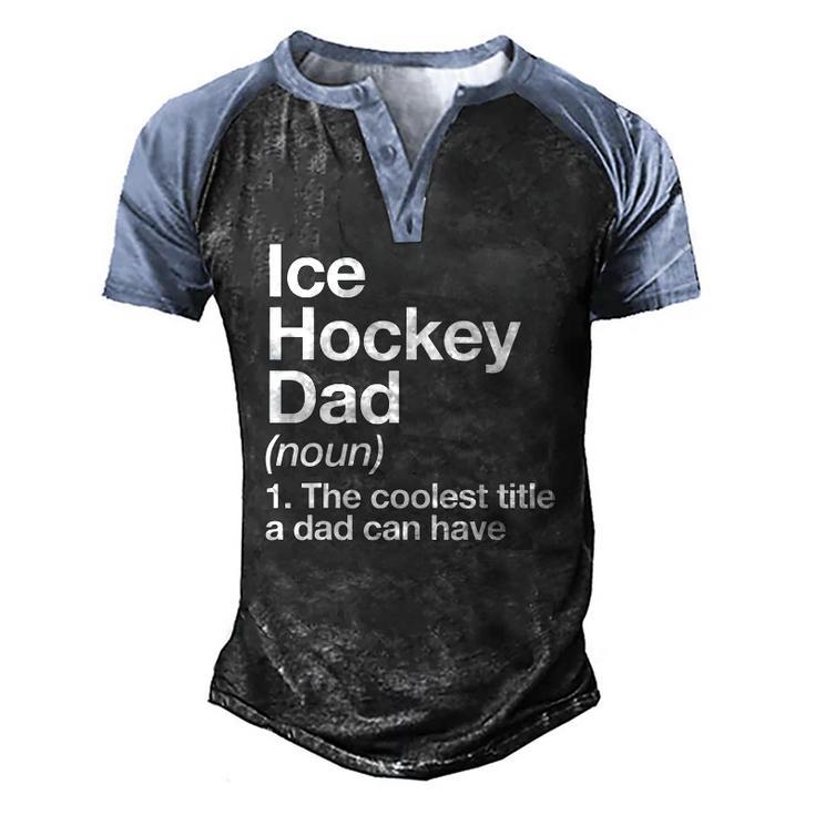 Ice Hockey Dad Definition Sports Men's Henley Raglan T-Shirt