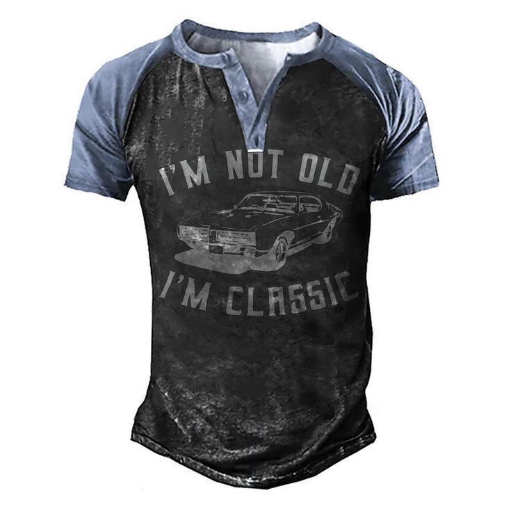 Im Not Old Im Classic Vintage Hot Rod Dad Grandpa Men's Henley Shirt Raglan Sleeve 3D Print T-shirt