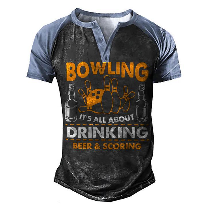 Its All About Drinking Beer And Scoring 178 Bowling Bowler Men's Henley Shirt Raglan Sleeve 3D Print T-shirt