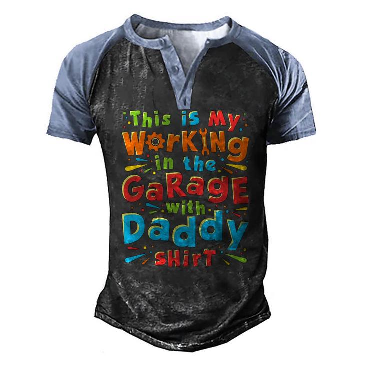 Kids This Is My Working In The Garage With Daddy Mechanic Men's Henley Raglan T-Shirt
