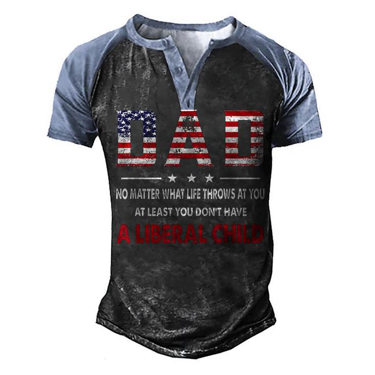 At Least You Dont Have A Liberal Child American Flag Men's Henley Raglan T-Shirt