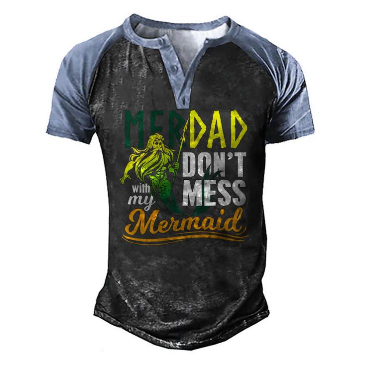 Mens Merdad Quote Dont Mess With My Mermaid Men's Henley Raglan T-Shirt