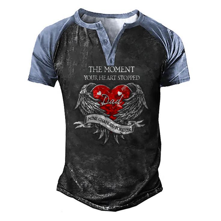 The Moment Your Heart Stopped Dad Mine Changed Forever Men's Henley Raglan T-Shirt