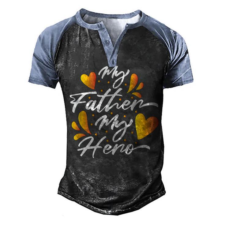 My Father My Hero Fathers Day 2022 Gift Idea Men's Henley Shirt Raglan Sleeve 3D Print T-shirt