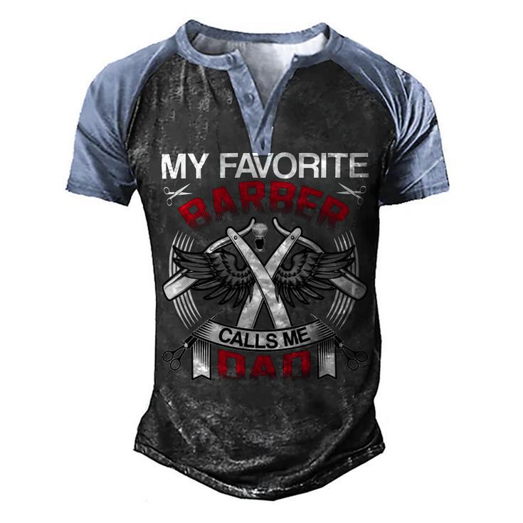 My Favorite Barber Calls Me Dad Hairstylist Fathers Day Gift Men's Henley Shirt Raglan Sleeve 3D Print T-shirt
