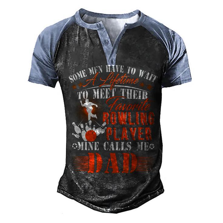 My Favorite Bowling Player Calls Me Dad Father 138 Bowling Bowler Men's Henley Shirt Raglan Sleeve 3D Print T-shirt
