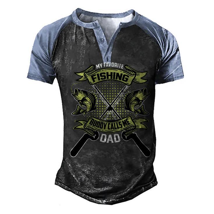 My Favorite Fishing Buddy Calls Me Dad Fishing Father Men's Henley Shirt Raglan Sleeve 3D Print T-shirt