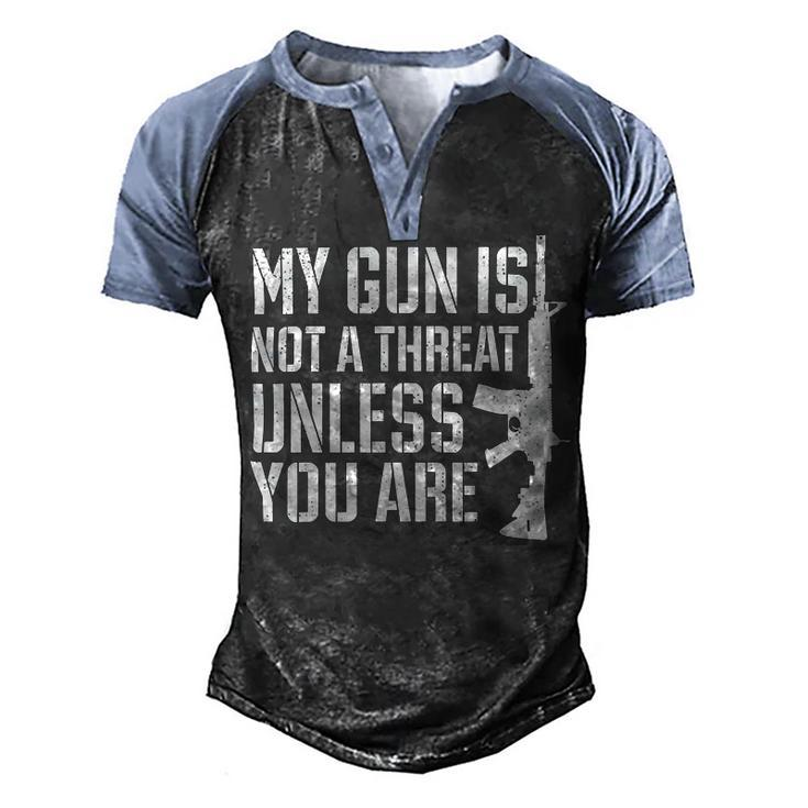 My Gun Is Not A Threat Unless You Are- Veteran Shirts T-Shirt Men's Henley Shirt Raglan Sleeve 3D Print T-shirt