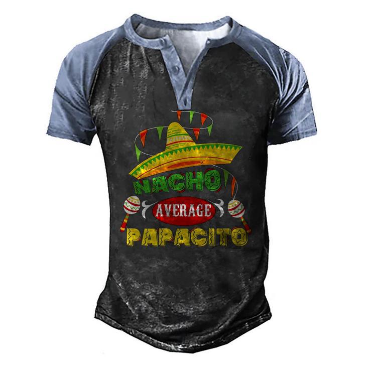 Mens Nacho Average Papacito Dad Fathers Day Dad Humor Men's Henley Raglan T-Shirt