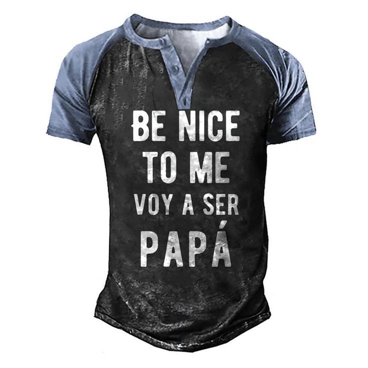 Mens Be Nice To Me Voy Ser Papa Baby Announcement Bilingual Men's Henley Raglan T-Shirt