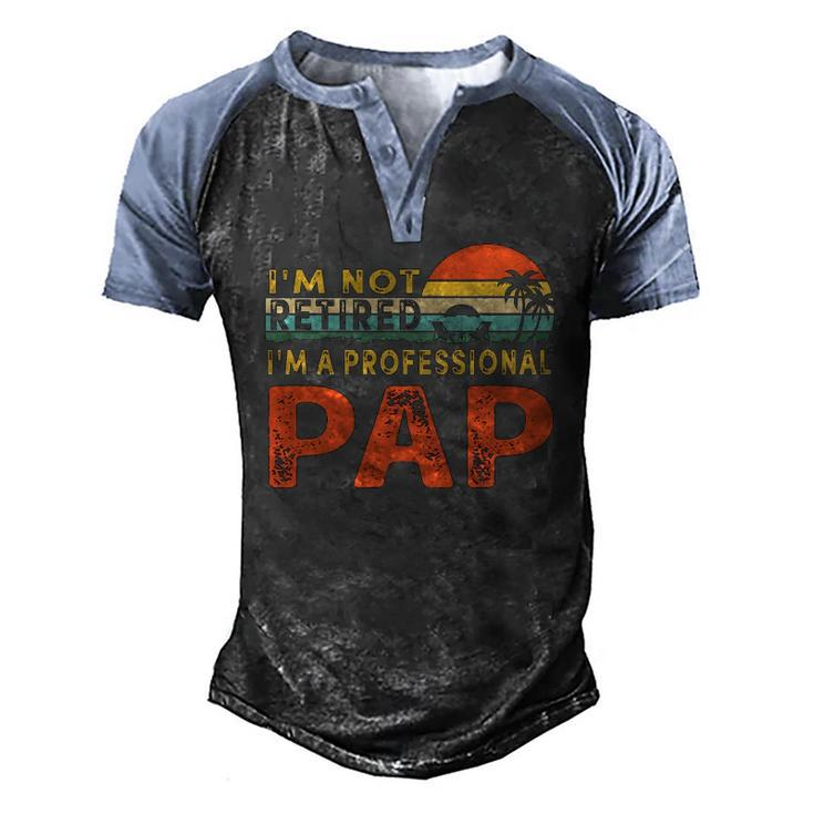 Im Not Retired A Professional Pap Fathers Day Men's Henley Raglan T-Shirt