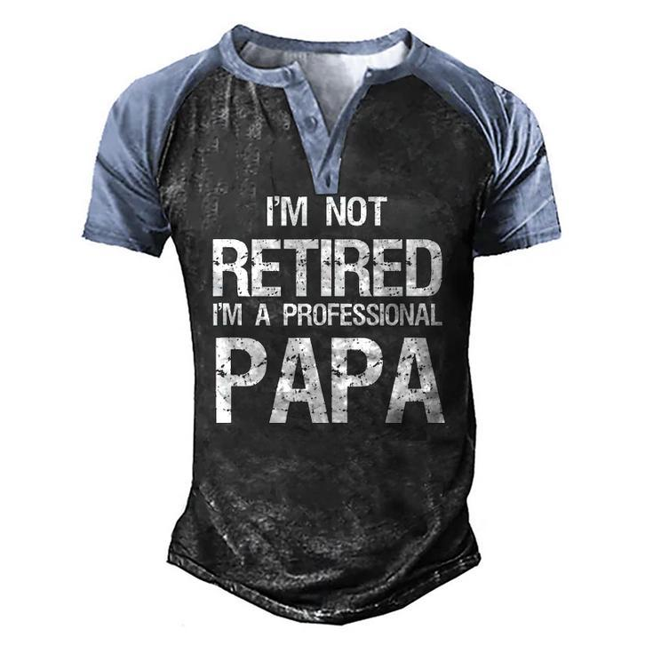 Mens Im Not Retired A Professional Papa Fathers Day Men's Henley Raglan T-Shirt