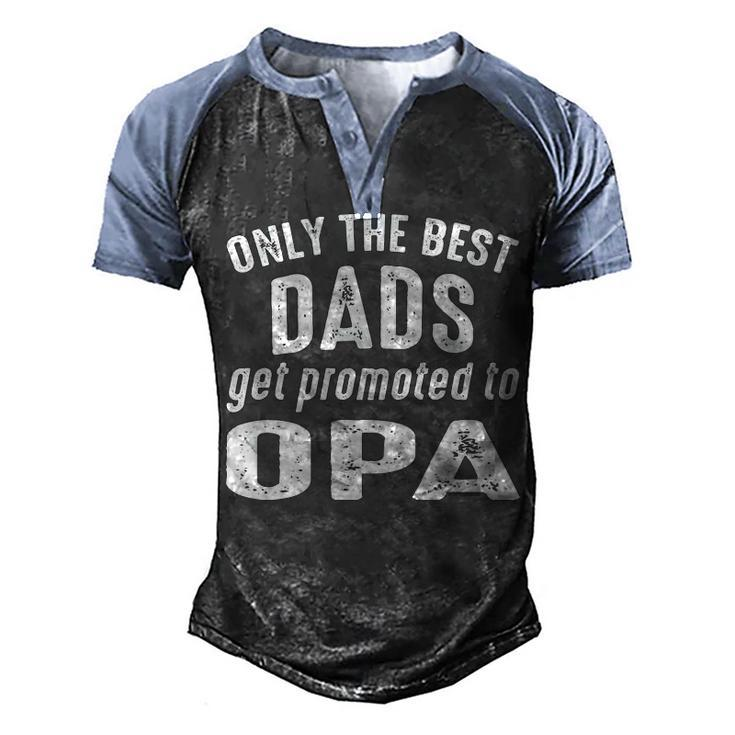 Opa Grandpa Gift   Only The Best Dads Get Promoted To Opa Men's Henley Shirt Raglan Sleeve 3D Print T-shirt