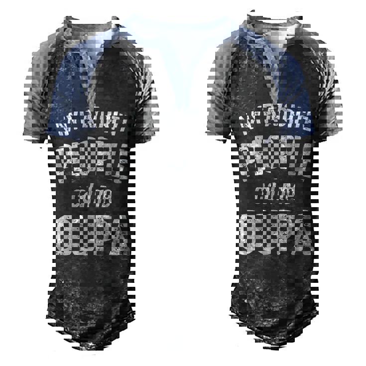 Oupa Grandpa Gift   My Favorite People Call Me Oupa Men's Henley Shirt Raglan Sleeve 3D Print T-shirt