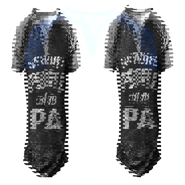 Pa Grandpa Gift   My Favorite People Call Me Pa Men's Henley Shirt Raglan Sleeve 3D Print T-shirt