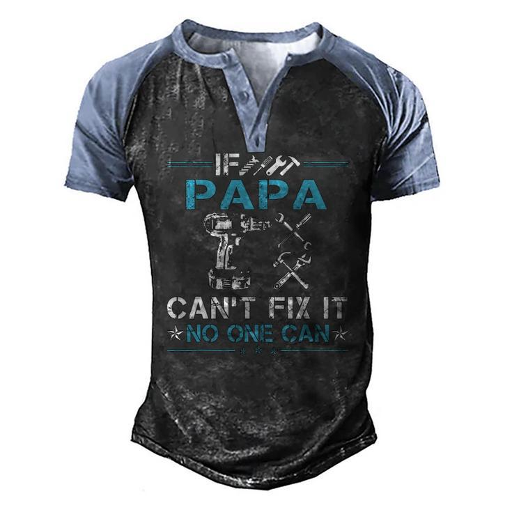 If Papa Cant Fix It No One Can Fathers Day Men's Henley Raglan T-Shirt