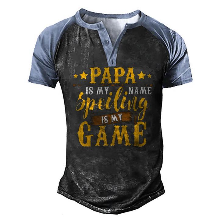 Papa Is My Name Spoiling Is My Game Fathers Day Men's Henley Raglan T-Shirt