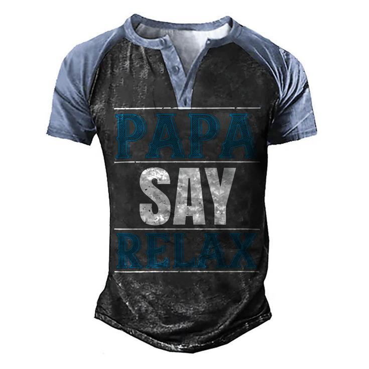 Papa Say Lelax Papa T-Shirt Fathers Day Gift Men's Henley Shirt Raglan Sleeve 3D Print T-shirt